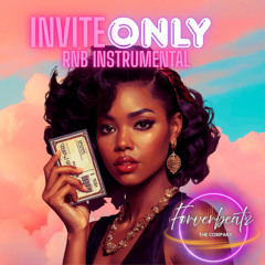 Invite Only-RNB-Produced by Foreverbeatz the Company