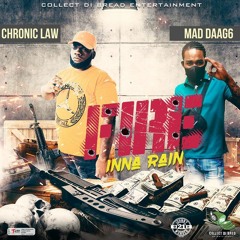 Chronic Law & Mad Daag6 - Fire Inna Rain