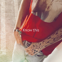 Know this