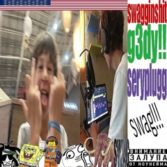 swag rap !!! /w seryplugg (prod whysee + kiddy + runflex)