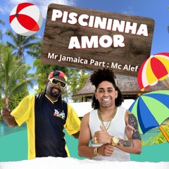 MR JAMAICA - PISCININHA AMOR PART MC ALEF PROD DJ NETTO