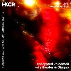 encrypted voicemail w/ silkeater & Giugno - 01/11/2023