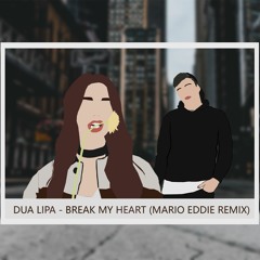 Dua Lipa - Break My Heart (Mario Eddie Remix)