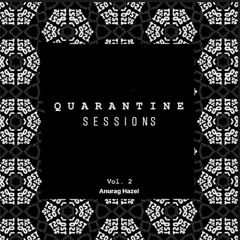 Lost Boys Quarantine Session's Vol 2- Anurag Hazel