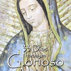 FREE KINDLE 🖊️ 33 Dias Hacia Un Glorioso Amanecer (Spanish Edition) by  Fr Michael E