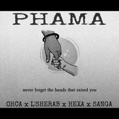 PHAMA-OHCA x L'SHERAB x HEXA x SANGA