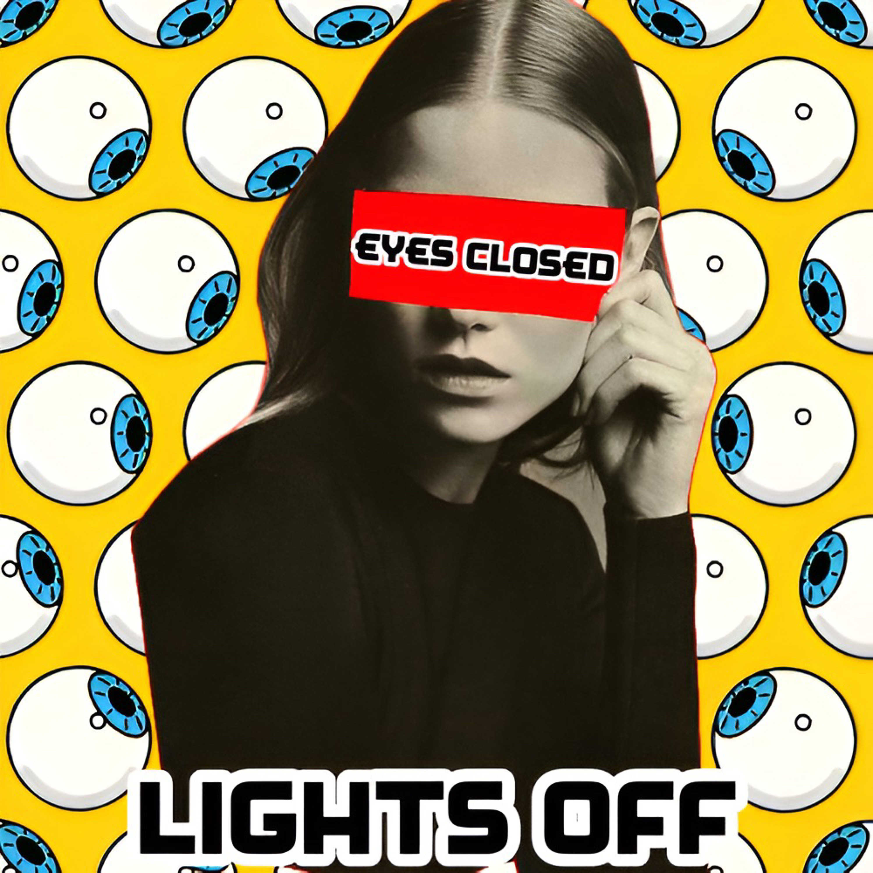 EYES CLOSED