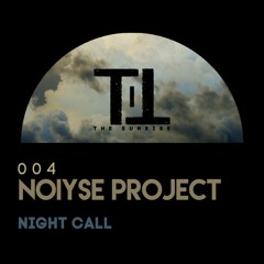PREMIERE: NOIYSE PROJECT - Night Call [Till The Sunrise]