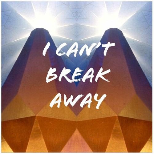 I Can't [break Away]