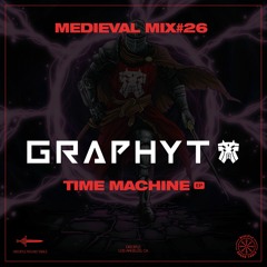 Medieval Mix #26 - Graphyt (Time Machine EP)