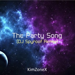 KimZoneX - The Party Song (DJ Spyroof Remix)
