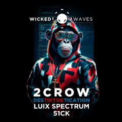 2CROW - DesTIKTOKtication (Original Mix) [Wicked Waves recordings]