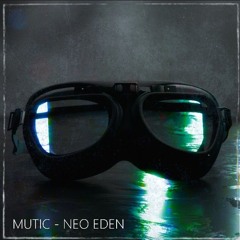 Mutic - Neo Eden