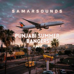 Punjabi Summer Bangers- SamarSounds