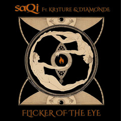 Flicker of the Eye (with saQi, Siren & Seer)