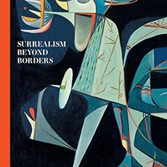 View PDF Surrealism Beyond Borders by  Stephanie D'Alessandro &  Matthew Gale