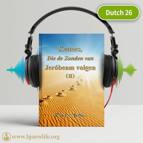 Ch07 Morgen Om Deze Tijd，Zult U Weten Wat De Ware Zaligmaking Is