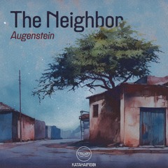 Augenstein - The Neighbor [KataHaifisch]