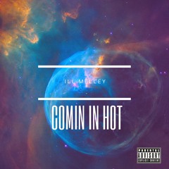 Comin In Hot (Prod By Melley X Terv_Nash)