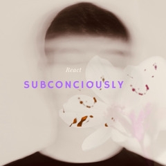 Subconciously