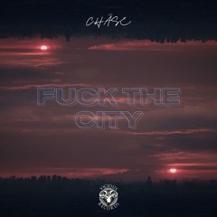 Chase - Fuck The City