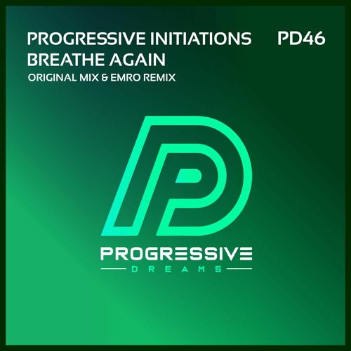 Progressive Initiations - Breathe Again (Original Mix)