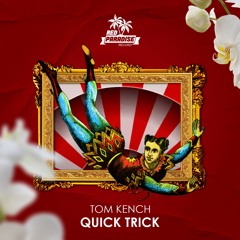 Tom Kench - Quick Trick
