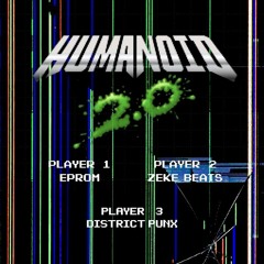 Eprom & ZEKE BEATS - Humanoid 2.0 (District Punx Remix)