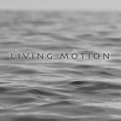 Living Motion