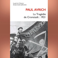 Paul Avrich - La Tragédie de Cronstadt : 1921