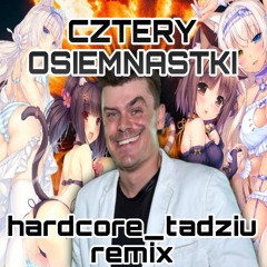 CZTERY OSIEMNASTKI HARDSTYLE | hardcore_tadziu remix