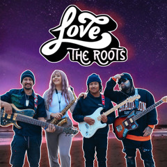 Love the Roots