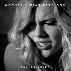 Taylor Swift - Noches Y Dias Perdidos