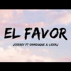 Jose Rey Ft. Sami Duque & Liderj - El Favor (Antonio Colaña 2020 Rumbaton RMX)