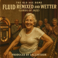 Fluid Remixed and Wetter (old age home wet tee shirt version)