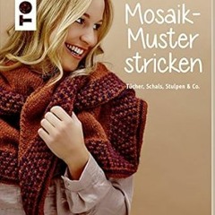 EPUB$ Mosaik-Muster stricken (kreativ.kompakt.): Tücher, Schals, Stulpen & Co. #KINDLE$ By  Tan