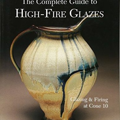 Stream The Complete Guide to HighFire Glazes, Glazing & Firing at