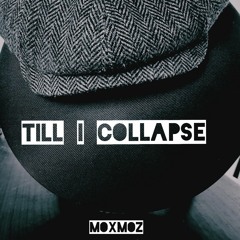 Till i collapse