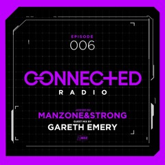 Connected Radio 006 (Gareth Emery Guest Mix)