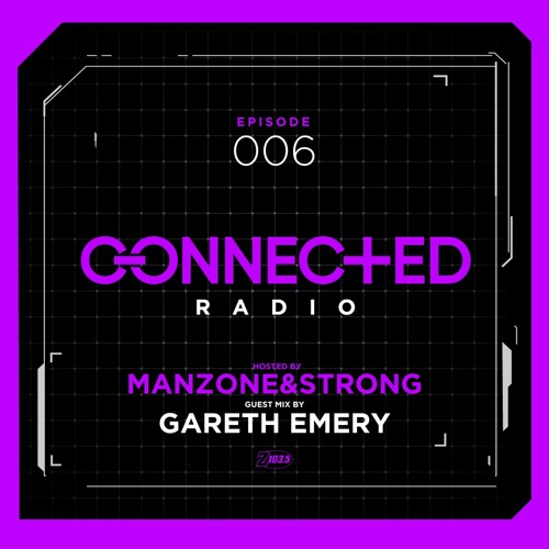 Connected Radio 006 (Gareth Emery Guest Mix)