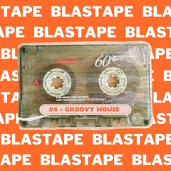 BLASTAPE #4 - Groovy House (Episode Two)