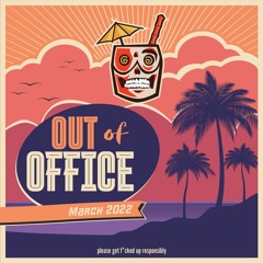 OUT OF OFFICE MIX [March 2022]