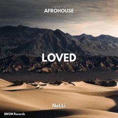 Loved (NeLLi Afro House Edit)