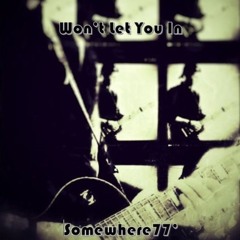 Won't Let You In