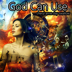 God Can Use Cheryl Anne Day-Swallow