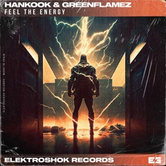 Hankook & Greenflamez - Feel The Energy