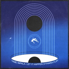 Let It Happen (Vyhara flip) [free dl]
