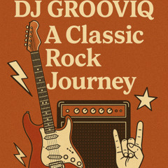 Grooviq DJ | A Classic Rock Journey