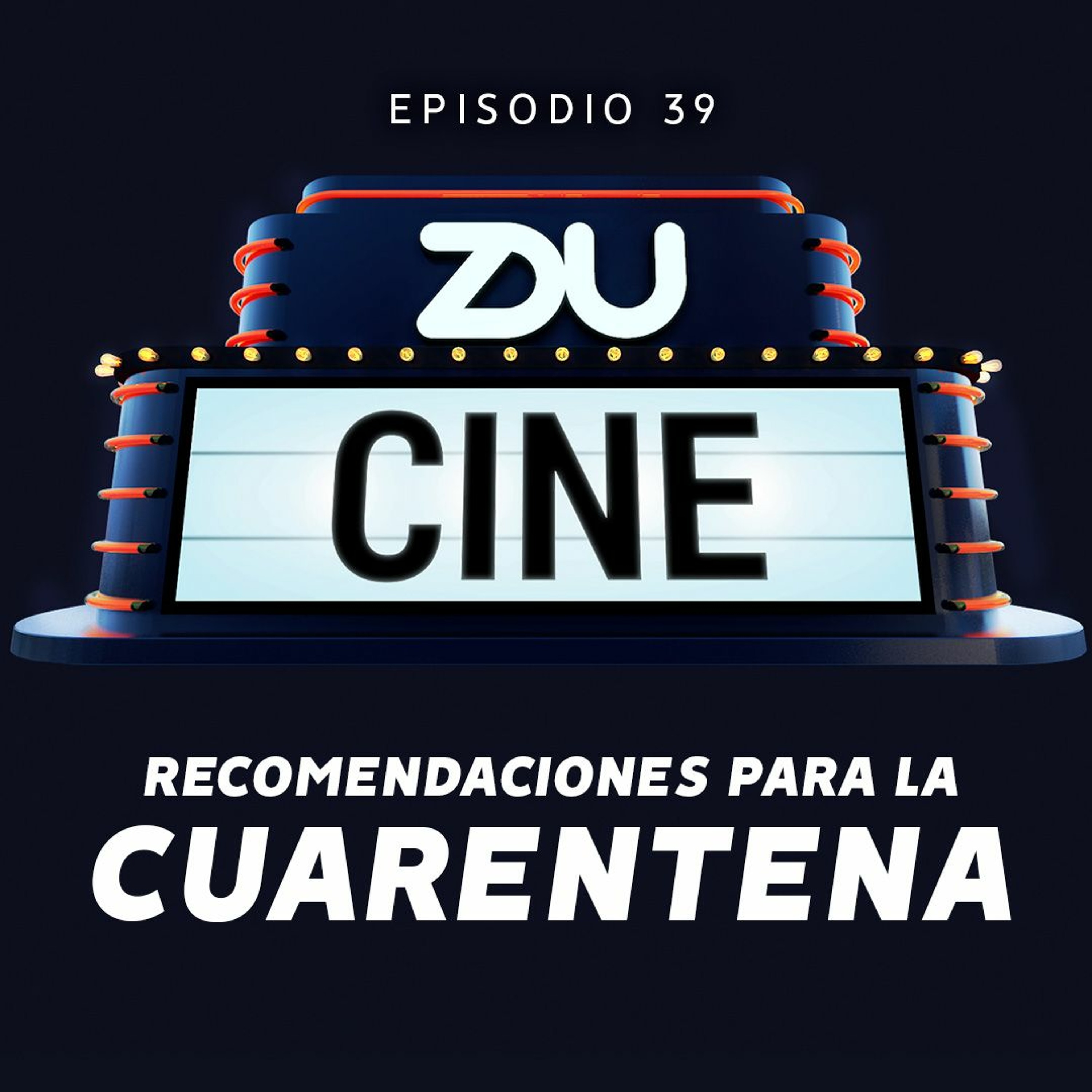 ZDU CINE EP 39 - Recomendaciones para la cuarentena.