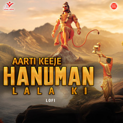 Aarti Keeje Hanuman Lala Ki-Lofi